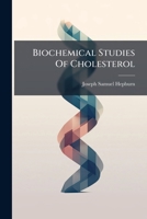 Biochemical Studies Of Cholesterol ... 1246456168 Book Cover