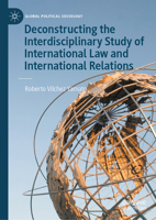 Deconstructing the Interdisciplinary Study of International Law and International Relations 3032108403 Book Cover