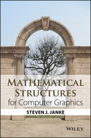 Mathematical Structures for Computer Graphics 1118712196 Book Cover