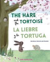 The Hare and the Tortoise | La Liebre y la Tortuga: A bilingual English and Spanish story for children 1915963990 Book Cover
