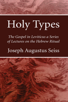 Holy Types: The Gospel in Leviticus 1473338441 Book Cover