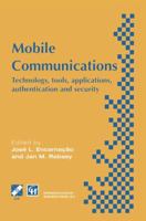 Mobile Communications: Technology, tools, applications, authentication and security (IFIP International Federation for Information Processing) 147575857X Book Cover