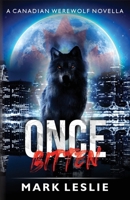 Once Bitten (Canadian Werewolf) 1998331350 Book Cover