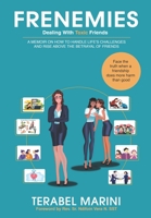 FRENEMIES: A Memoir on How to Handle Life’s Challenges and Rise Above the Betrayal of Friends B094LBQL98 Book Cover