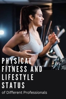 Physical Fitness and Life Style Status 3721383737 Book Cover