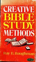 Creative Bible study methods: Visualized for personal and group study 0802416357 Book Cover