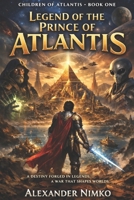 Legend of Prince of Atlantis: An Alternative History from the Guardians of the Earth (Children of Atlantis) B0GRN277YP Book Cover