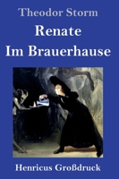 Renate / Im Brauerhause (Grossdruck) 1540700445 Book Cover