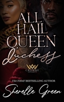 All Hail Queen Duchess (Crowne Legacy) B0CK3ZFY48 Book Cover