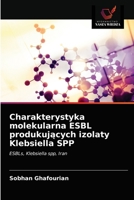 Charakterystyka molekularna ESBL produkujących izolaty Klebsiella SPP 6202916591 Book Cover