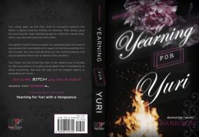 Yearning for Yuri: Yuri Is the Bitch You Love to Hate! 0996940707 Book Cover