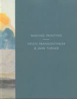 Making Painting: Helen Frankenthaler & JMW Turner 0955236371 Book Cover