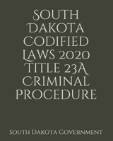 South Dakota Codified Laws 2020 Title 23A Criminal Procedure 1656699648 Book Cover