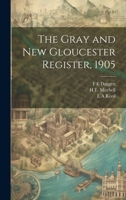 The Gray and New Gloucester Register, 1905 1022753487 Book Cover
