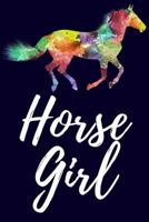 Horse Girl: Horse Lover Journal / Notebook / Dairy, 100 Lined Pages, Horse Lover Gifts, (Horse gifts for girls women men kids Vol 6) 1725516543 Book Cover