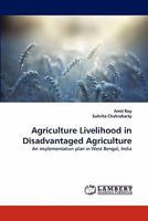 Agriculture Livelihood in Disadvantaged Agriculture: An implementation plan in West Bengal, India 3844310274 Book Cover