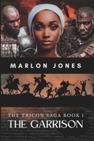 The Garrison: The Tricon Saga B0BHRFHFGD Book Cover