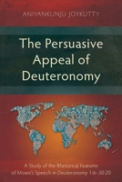 The Persuasive Appeal of Deuteronomy: A Study of the Rhetorical Features of Moses's Speech in Deuteronomy 1:6-30:20 (Studies in Old Testament) 1786411210 Book Cover