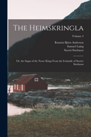 The Heimskringla: Or, The Sagas Of The Norse Kings From The Icelandic Of Snorre Sturlason, Volume 4... 1018425322 Book Cover