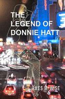 The Legend of Donnie Hatt 1452837406 Book Cover