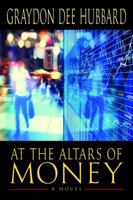 At the Altars of Money 1564746011 Book Cover