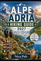 ALPE ADRIA HIKING GUIDE 2027 B0H6TJ6486 Book Cover