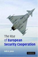 The Rise of European Security Cooperation 0521689856 Book Cover