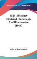 High-Efficiency Electrical Illuminants And Illumination 0548633118 Book Cover