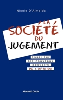 La société du jugement - Essai sur les nouveaux pouvoirs de l'opinion: Essai sur les nouveaux pouvoirs de l'opinion (French Edition) 2200269536 Book Cover