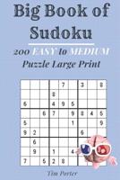 Big Book of Sudoku: 200 Easy to Medium Puzzle Large Print 179540843X Book Cover