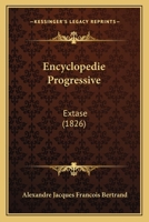 Encyclopedie Progressive: Extase (1826) 1120279836 Book Cover