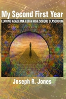 My Second First Year: Leaving Academia for a High School Classroom (hc) 1641137533 Book Cover