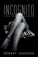 Incognito...: life down under 1480886300 Book Cover