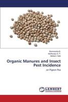 Organic Manures and Insect Pest Incidence: on Pigeon Pea 3659570672 Book Cover