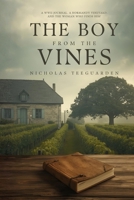 The Boy from the Vines: A Novel of War, Memory, and the Boy Who Wouldn’t Look Away B0GSWT5JHP Book Cover