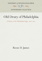 Old Drury of Philadelphia: A History of the Philadelphia Stage, 1800-1835 1512802824 Book Cover