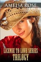 License to Love Series: Trilogy 1484856287 Book Cover