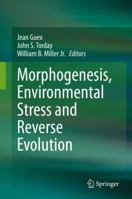 Morphogenesis, Environmental Stress and Reverse Evolution 3030472787 Book Cover