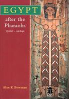 Egypt After the Pharaohs: 332 B.C. - A.D. 642 from Alexander to the Arab Conquest 0520059301 Book Cover