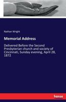 Memorial Address Delivered Before the Second Presbyterian Church and Society of Cincinnati, Sunday Evening, April 28, 1872 3337125719 Book Cover