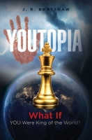 YOUTopia: What If YOU Were King of the World? B0F95WK8TZ Book Cover
