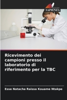 Ricevimento dei campioni presso il laboratorio di riferimento per la TBC 6206008983 Book Cover