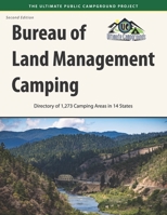 Bureau of Land Management Camping, 2nd Edition: Directory of 1,273 Camping Areas in 14 States 1885464819 Book Cover
