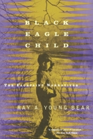 Black Eagle Child: The Facepaint Narratives 087745356X Book Cover