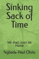 Sinking Sack of Time: We shall soon be Home B0DWCF5T6Y Book Cover