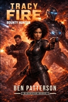 Tracy Fire: Bounty Hunter (Tracy Fire Paperback) B0GXJ78HW2 Book Cover