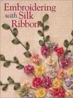 Embroidering with Silk Ribbon 0806958758 Book Cover