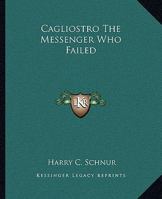 Cagliostro: The Messenger Who Failed 1425310001 Book Cover