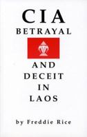 CIA's Betrayal and Deceit in Laos 1587900602 Book Cover