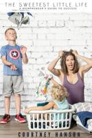 The Sweetest Little Life 1387969900 Book Cover